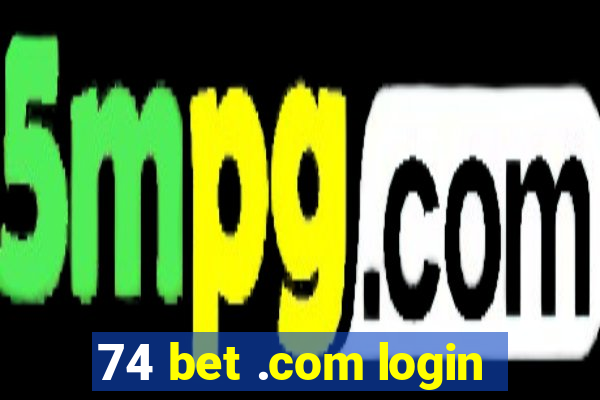 74 bet .com login